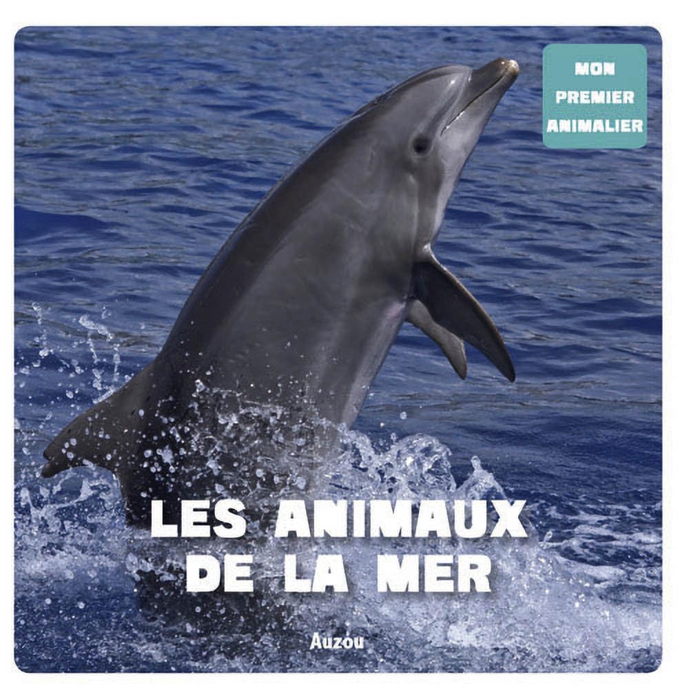 Les animaux de la mer (Coll. Mon premier animalier) 9782733824931