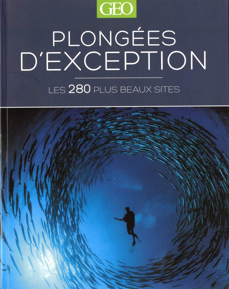 Plongées d'exception - les 280 plus beaux sites 9782810413379