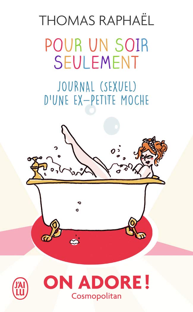 Pour un soir seulement: Journal (sexuel) d’une ex-petite moche 9782290126172
