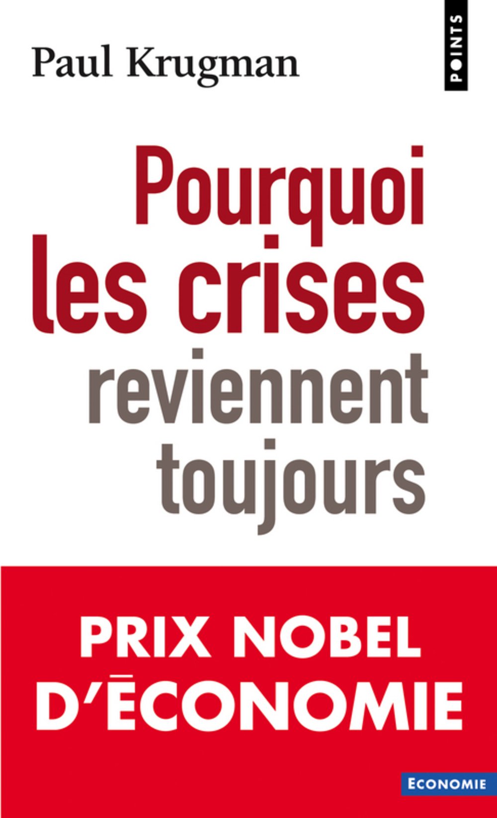 Pourquoi les crises reviennent toujours 9782757827901
