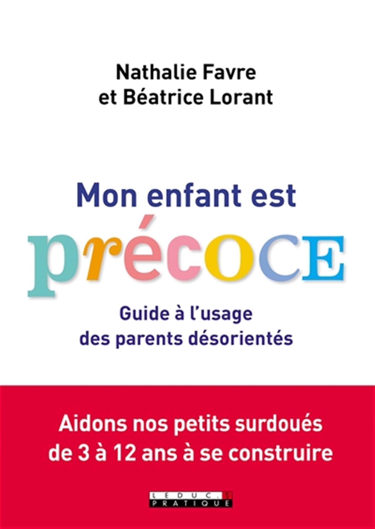 Mon enfant est précoce !: Guide à l'usage des parents désorientés 9791028511906