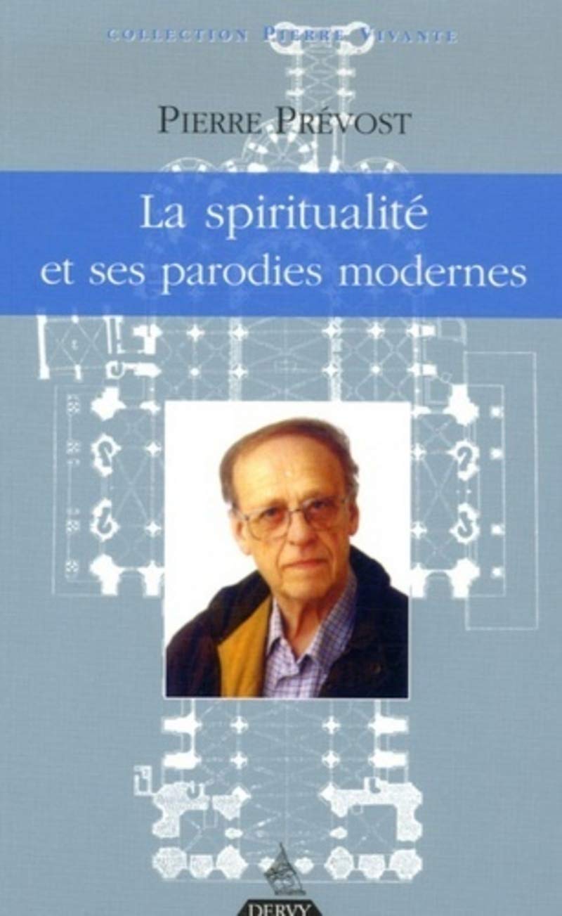 La spiritualité et ses parodies modernes 9782844544582