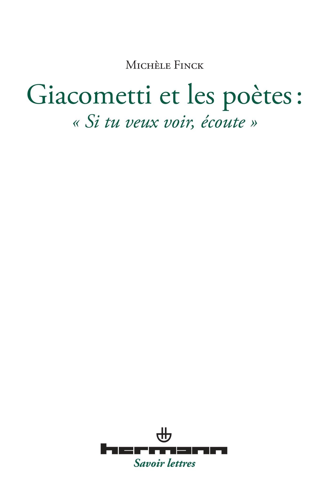 Giacometti et les poètes: Si tu veux voir, écoute 9782705681876