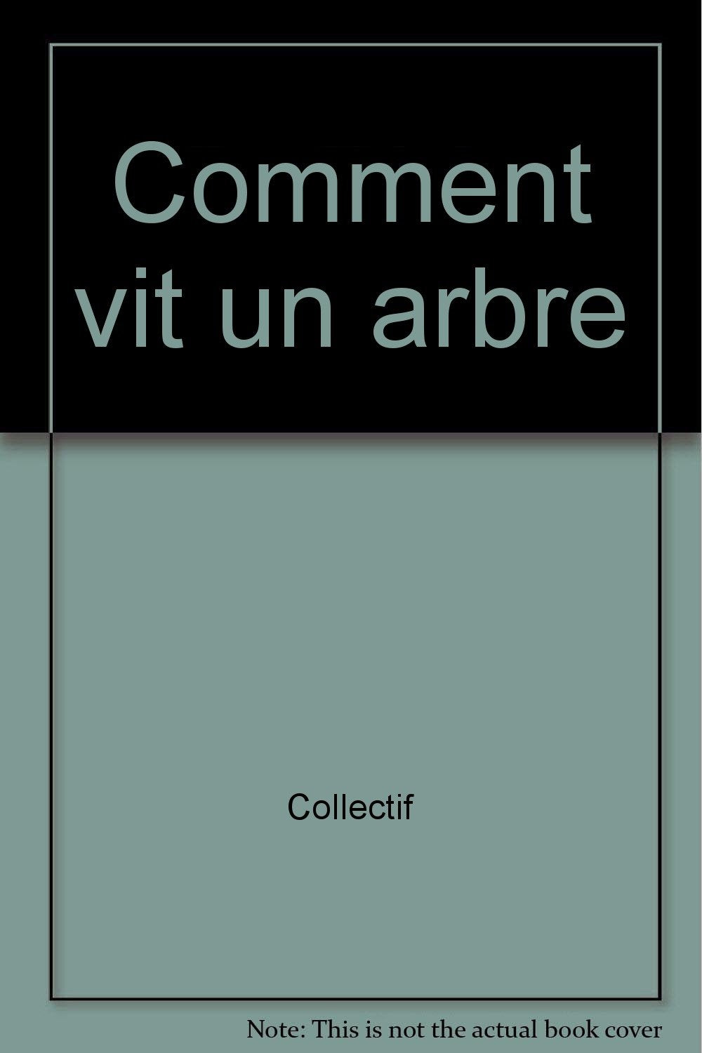 Comment vit un arbre 9782092716229