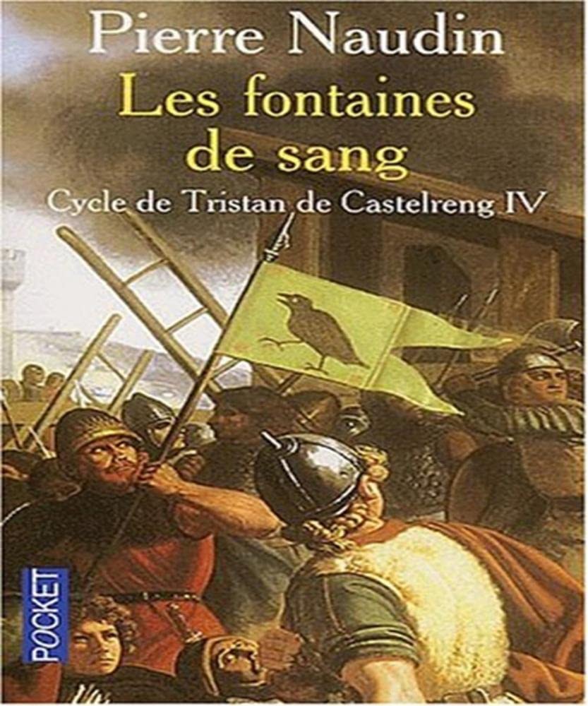 Cycle de Tristan de Castelreng, tome 4 : Les Fontaines de sang 9782266117401