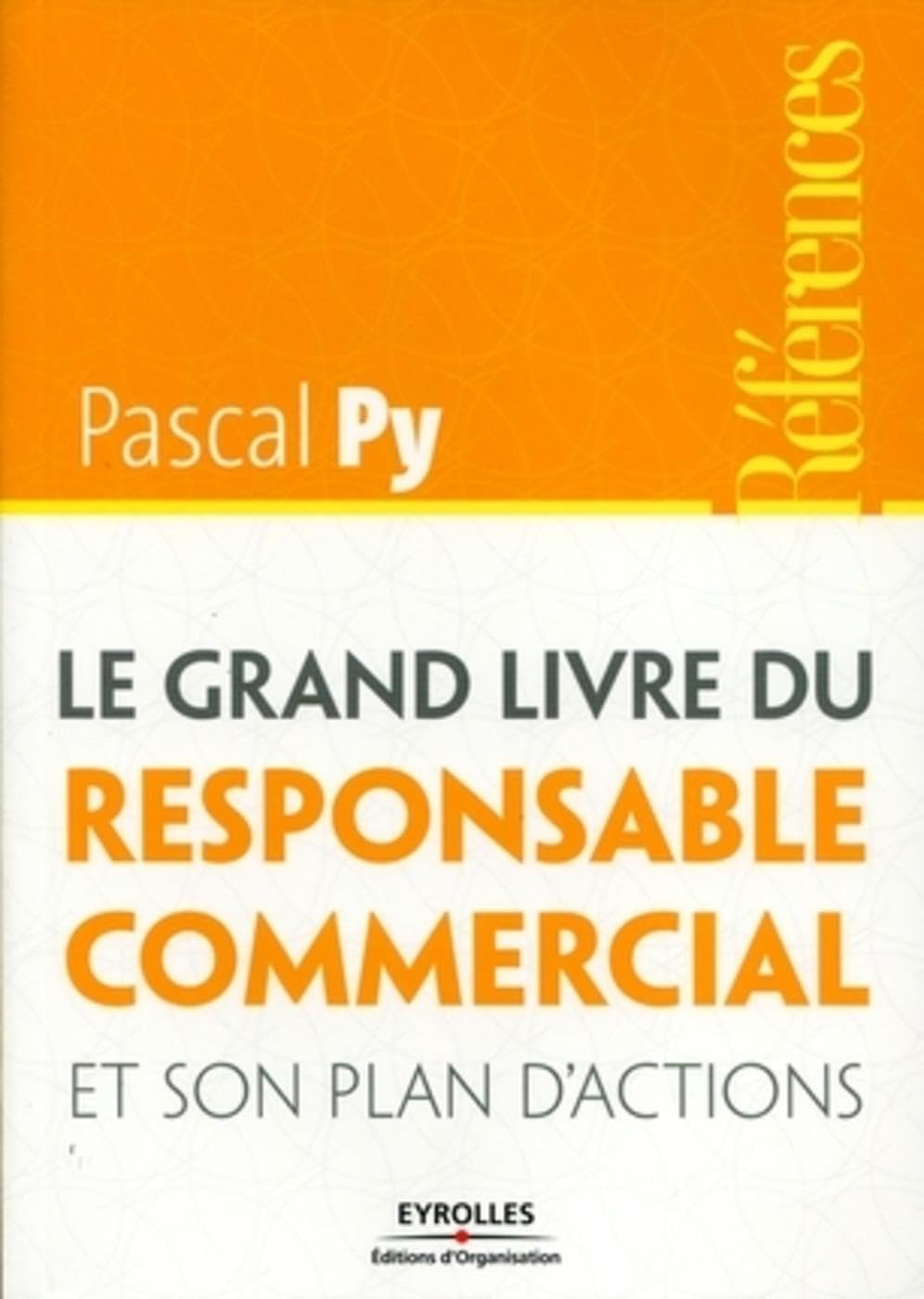 Le grand livre du Responsable Commercial et son plan d'actions 9782212544237