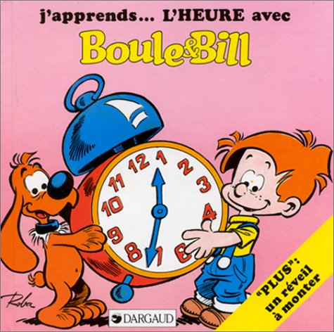 J'apprends avec Boule & Bill - Tome 1 - J'apprend l'heure avec Boule et Bill 9782871290148