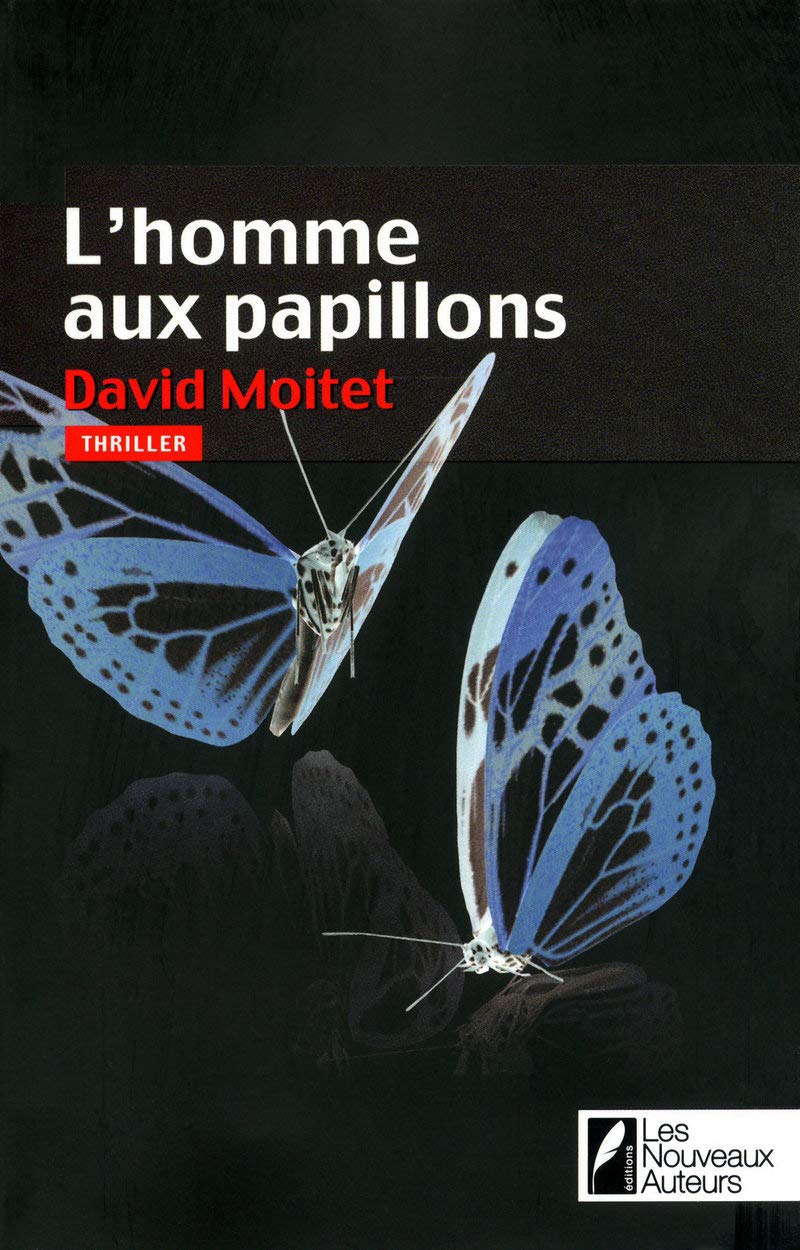 L'homme aux papillons: Gagnant du Grand Prix Femme Actuelle 2010 catégorie ”Thriller“ 9782917144640