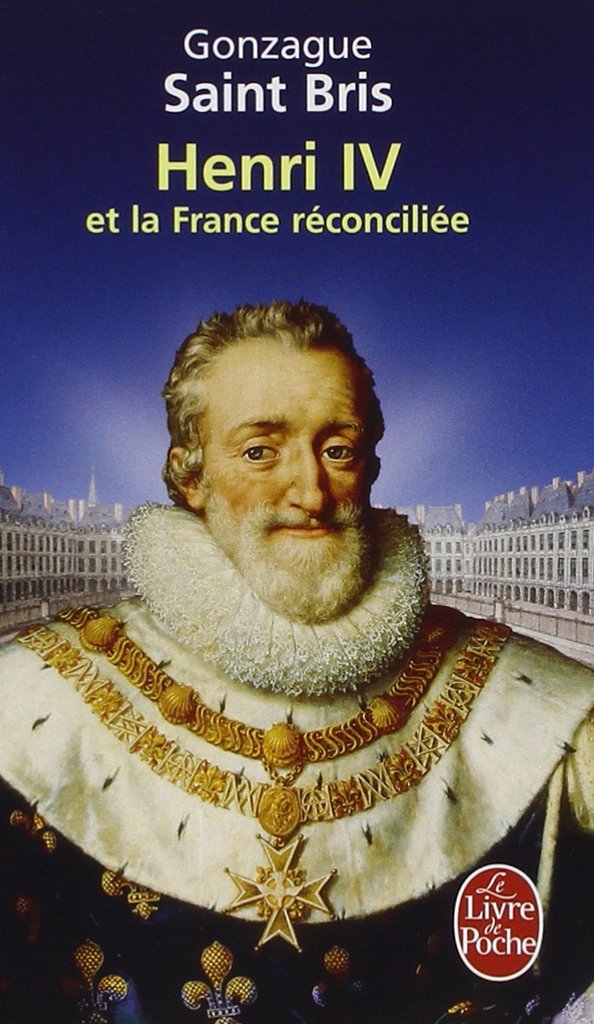Henri IV et la France réconciliée 9782253157038