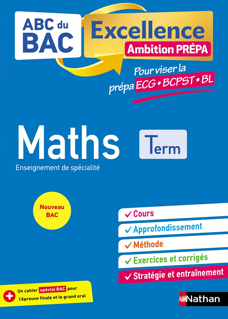 Maths Terminale - Pour viser les prépa ECG-BCPST-BL - ABC Excellence Ambition prépa - Bac 2026 - Enseignement de spécialité Tle - Cours, Approfondissement, Méthode, Exercices et Sujets corrigés 9782091575957