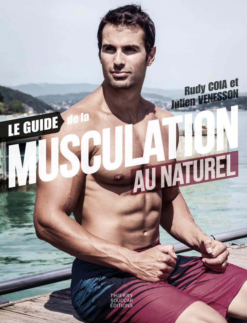 Le guide de la musculation au naturel 9782365493048