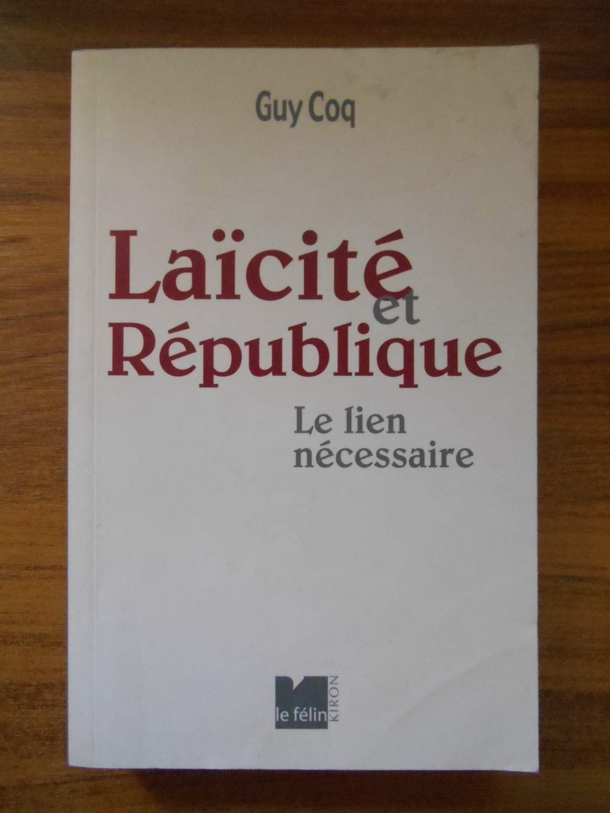 Laïcité et République: Le lien nécessaire 9782866455286