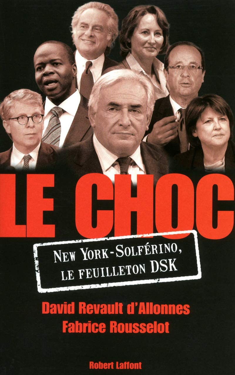 Le Choc: New York - Solférino, le feuilleton DSK 9782221128046
