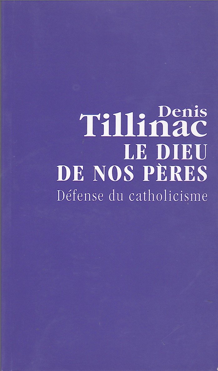 LE DIEU DE NOS PÈRES. Défense du catholicisme 9782702890394