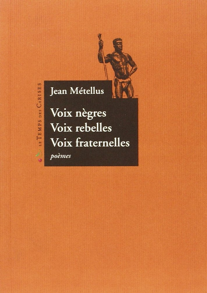 Voix nègres; voix rebelles; voix fraternelles 9782841092178