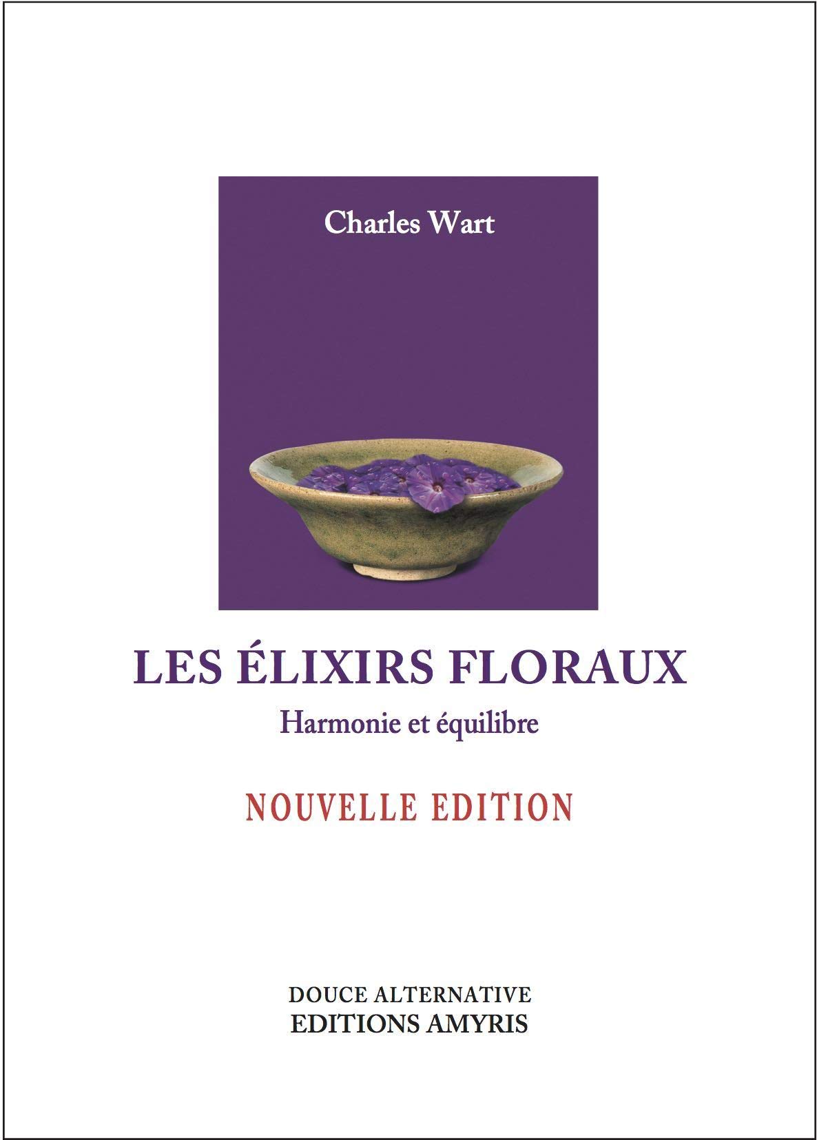 Les élixirs floraux : harmonie et équilibre 9782930353180