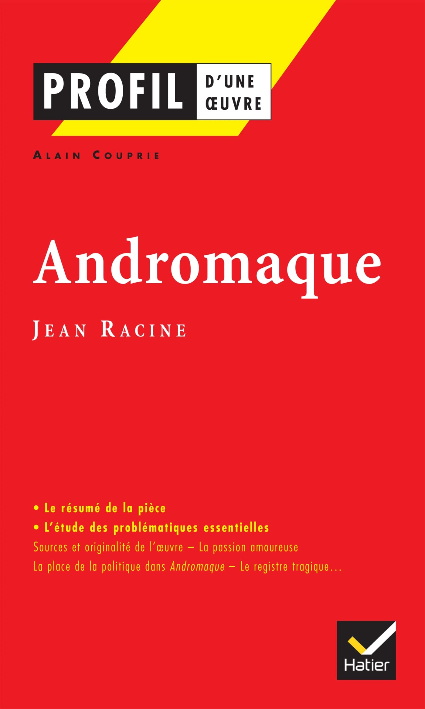 Profil d'une oeuvre : Andromaque, Racine 9782218737664