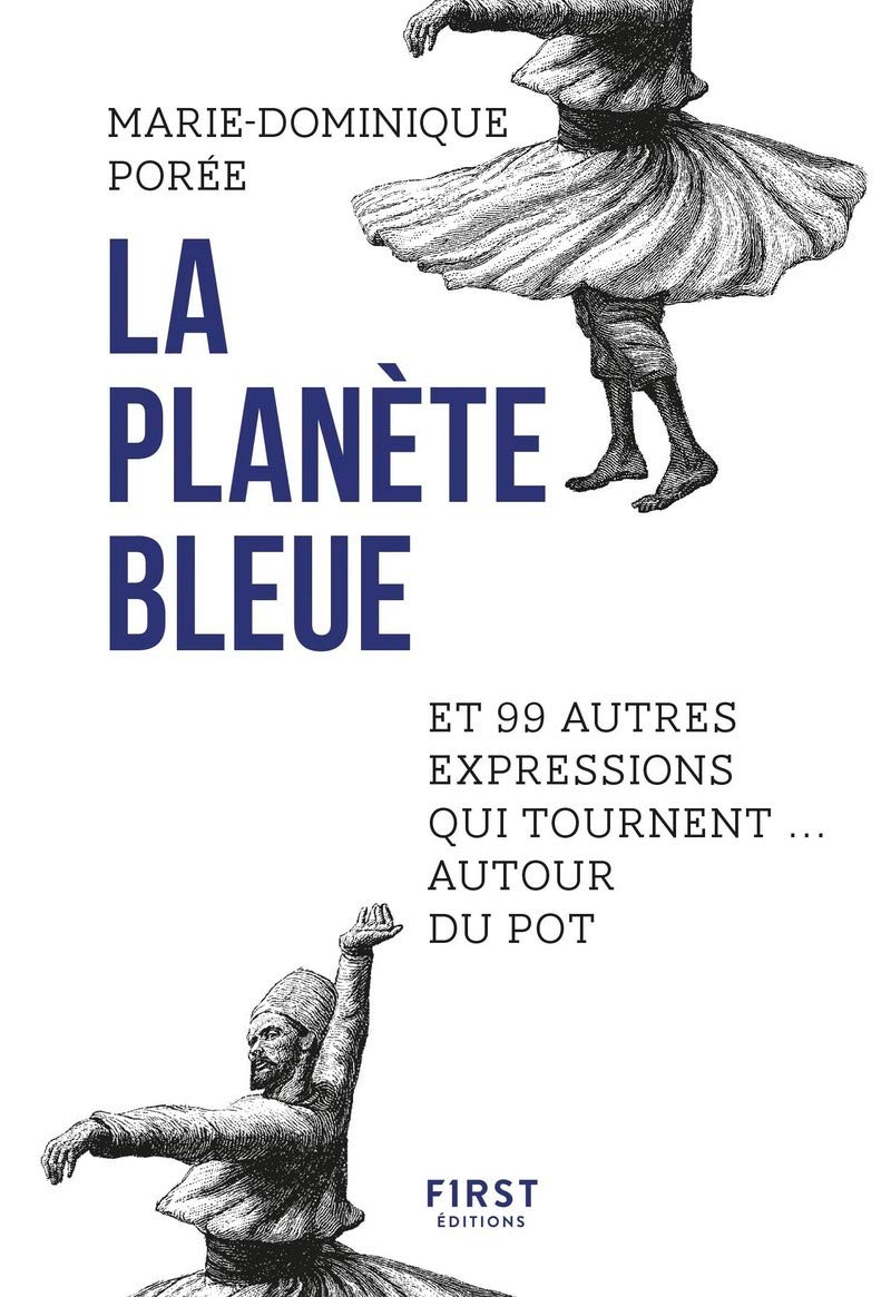 La planète bleue et 99 autres expressions qui tournent autour du pot 9782412040805