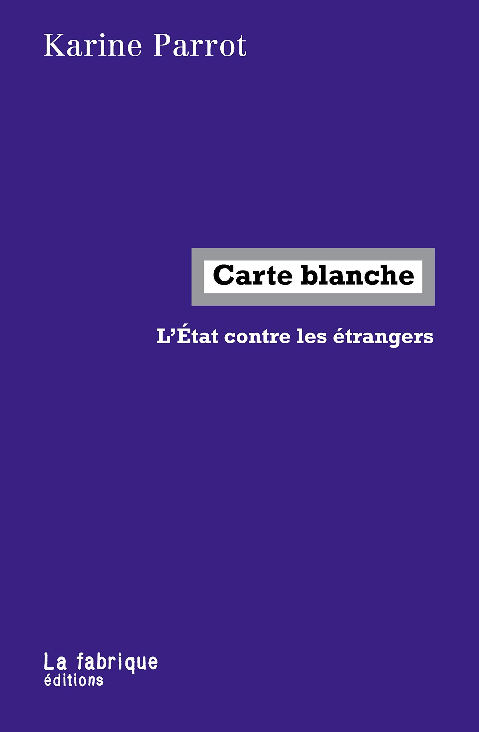 Carte blanche: L'État contre les étrangers 9782358721790