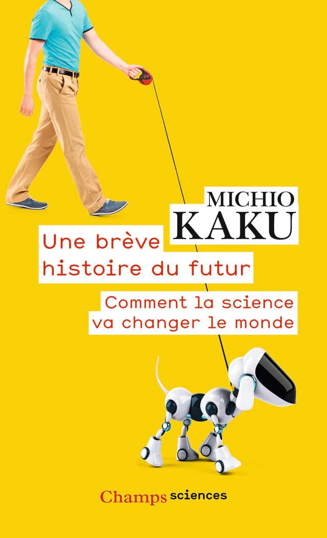 Une brève histoire du futur : Comment la science va changer le monde 9782081390584