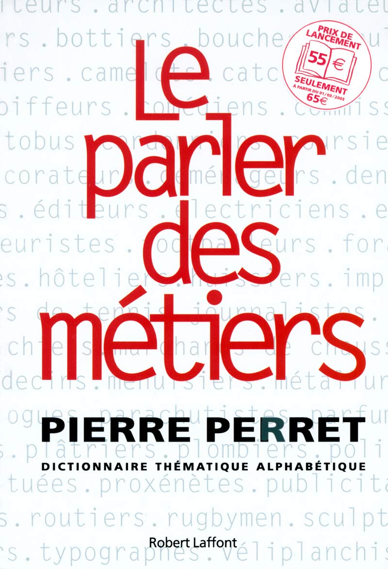 Le parler des métiers - dictionnaire thématique des métiers 9782221096444