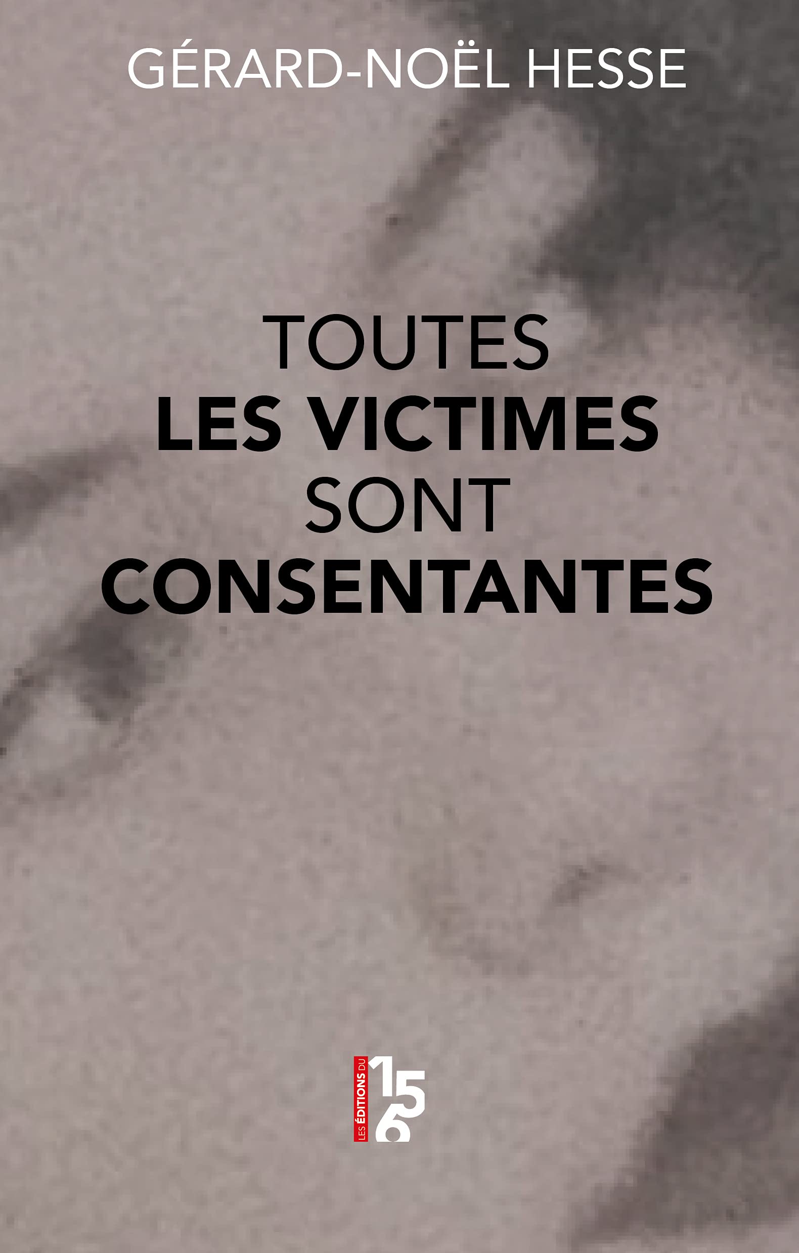 Toutes les victimes sont consentantes 9782957217601