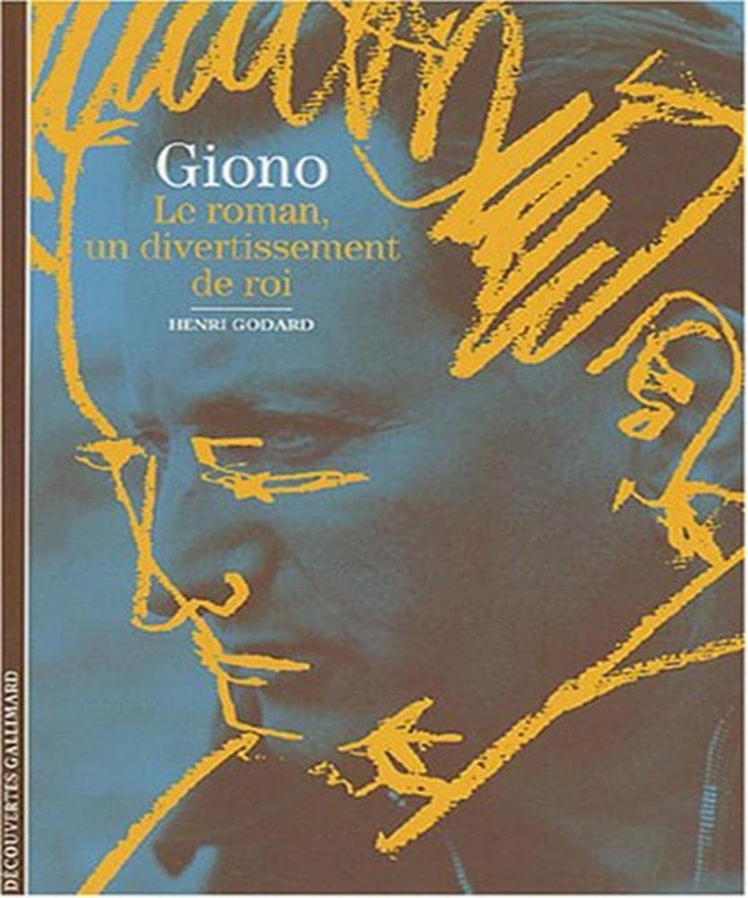 Giono: Le roman, un divertissement de roi 9782070315437