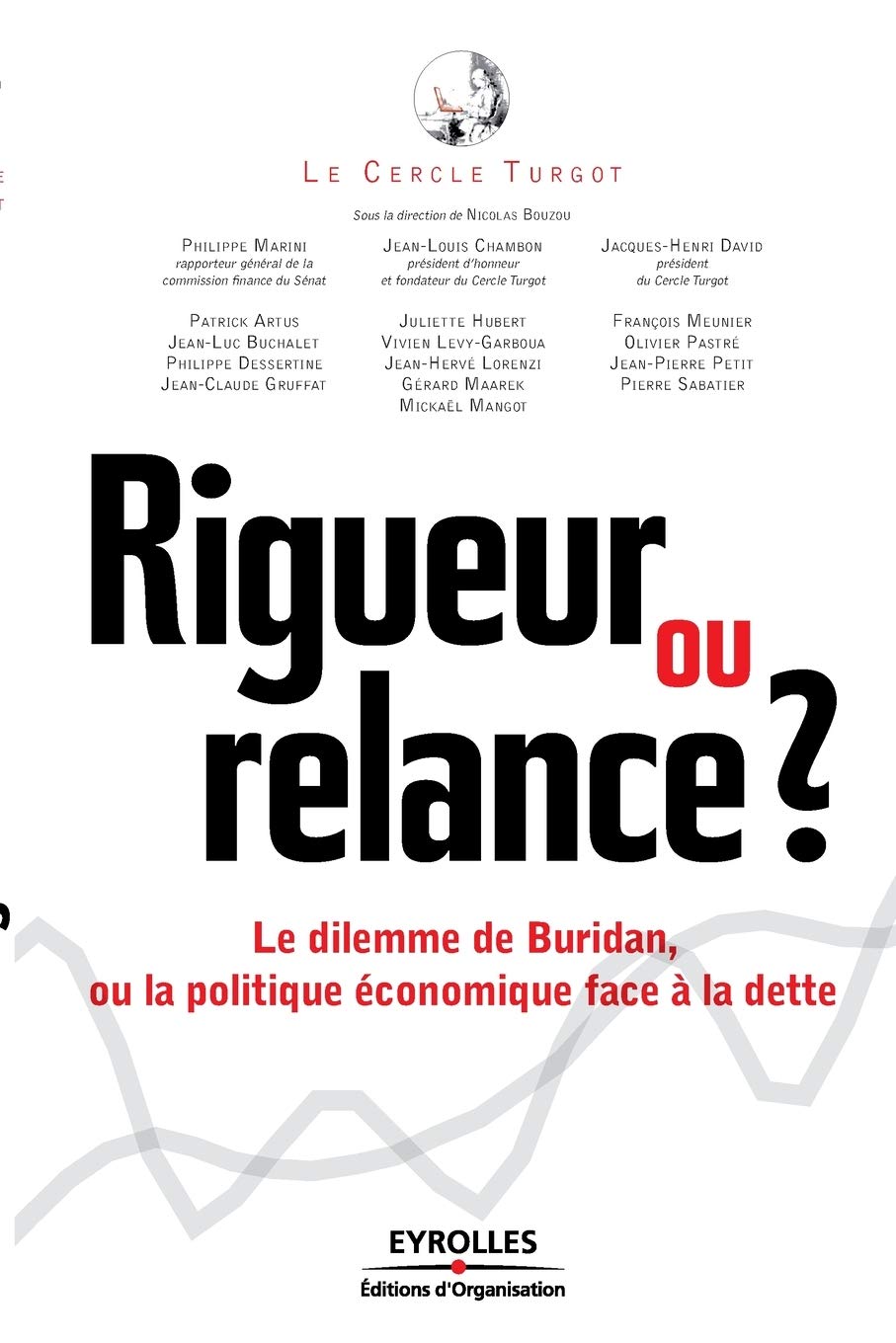 Rigueur ou relance ? : Le dilemme de Buridan, ou la politique économique face à la dette 9782212548792