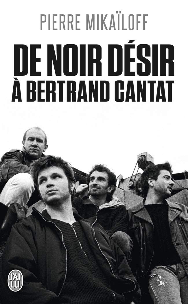 De Noir Désir à Bertrand Cantat 9782290022153