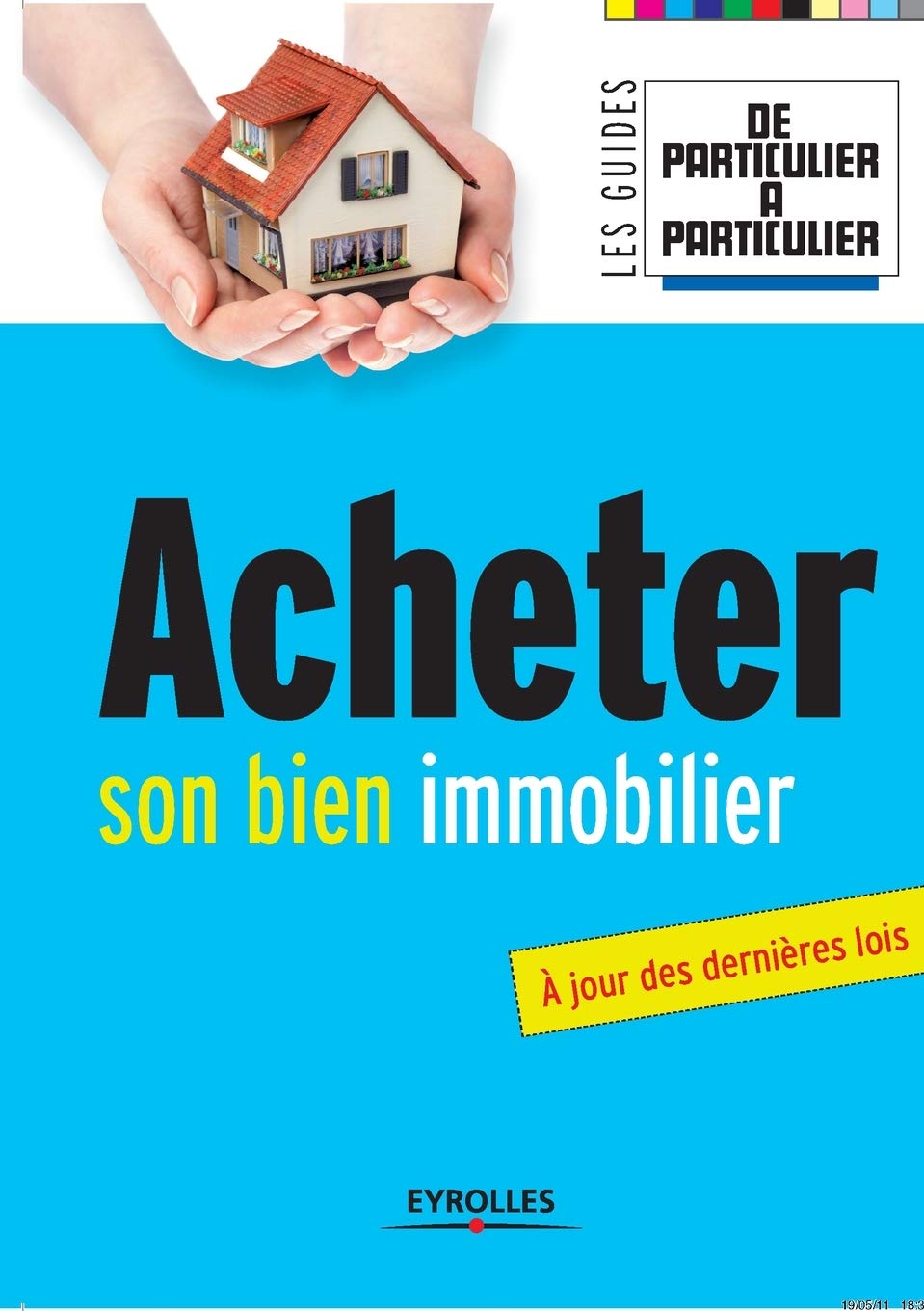 Acheter son bien immobilier: A jour des dernières lois 9782212551730