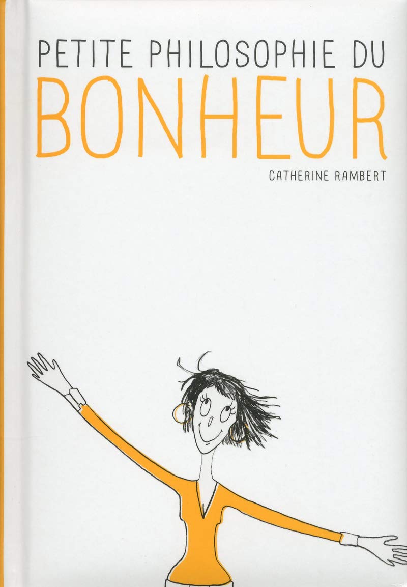 Petite philosophie du bonheur 9782754043991