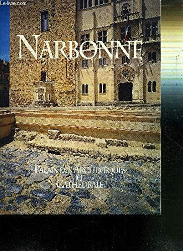 Narbonne : Palais des archevêques et cathédrale (Monuments et histoires) 9782840800675
