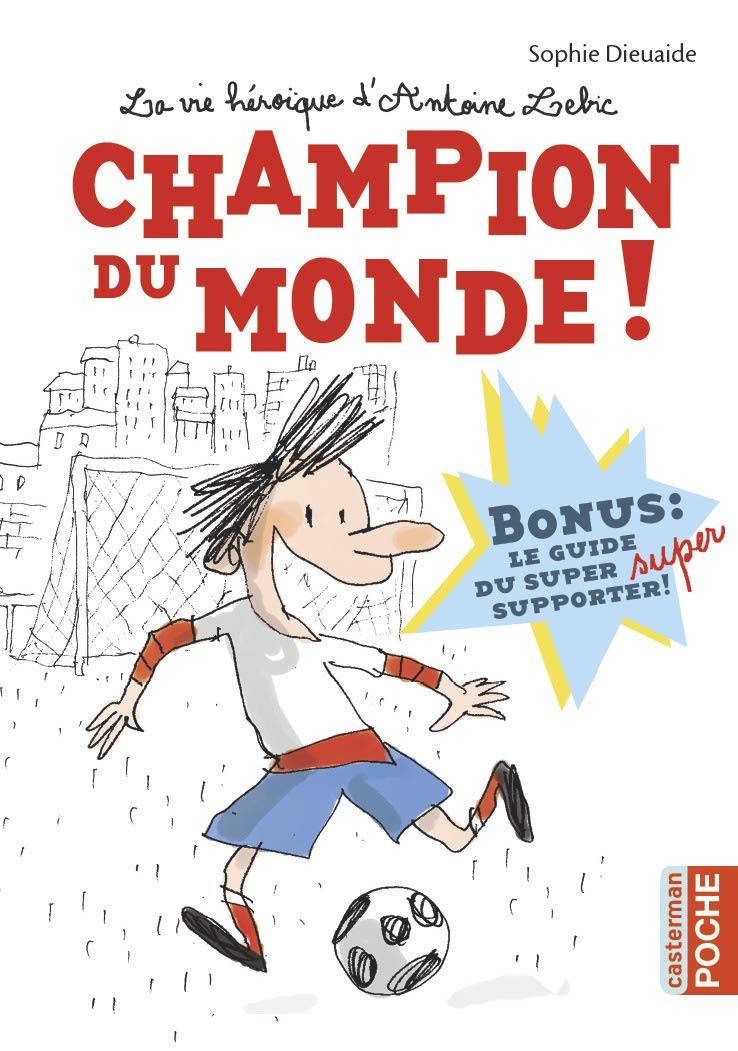 La vie héroïque d'Antoine Lebic: Champion du monde 9782203088290