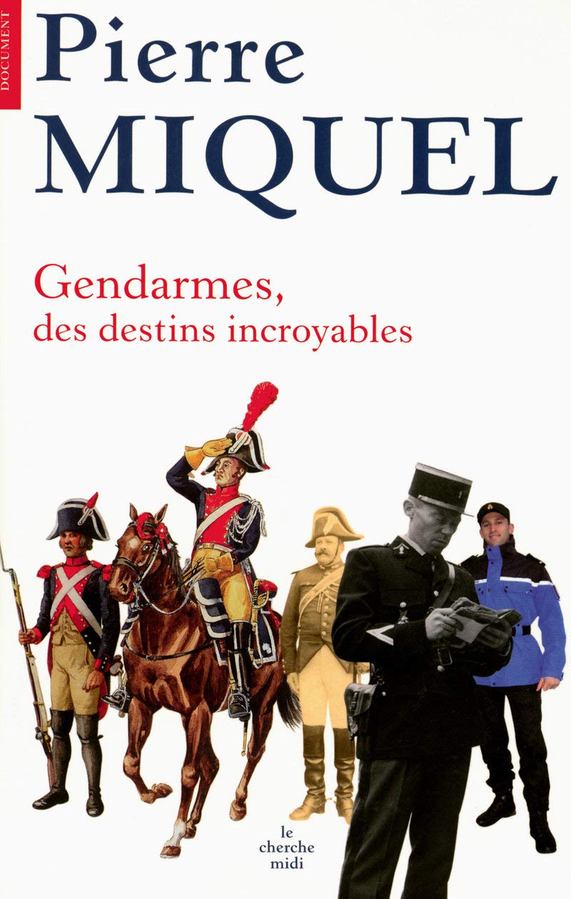 Gendarmes: Des destins incroyables 9782749106885