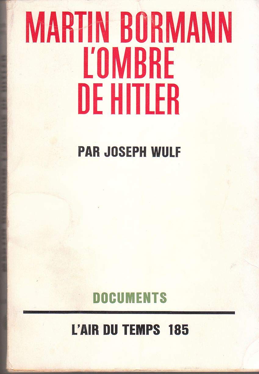 Martin bormann,l'ombre de hitler 9782070267095