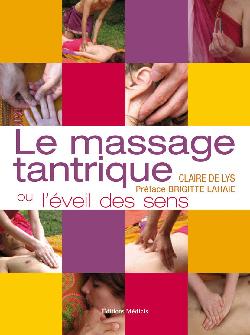 Le massage tantrique: Ou L'éveil des sens 9782853273527