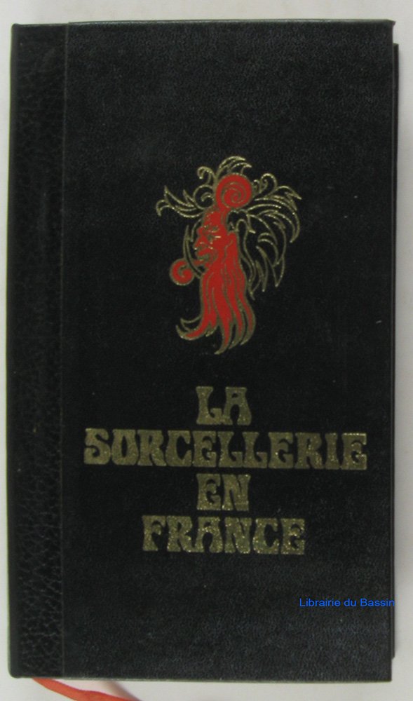 La Sorcellerie en France : histoire de la magie jusqu'au XIX siècle 9782726401491