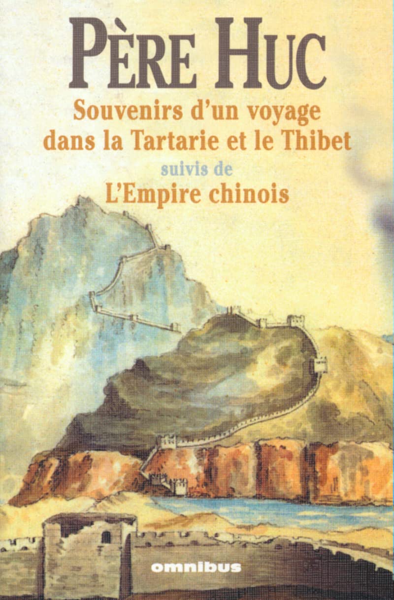 Souvenirs d'un voyage à travers la Tartarie et le Tibet (suivis de L'Empire chinois) 9782258057548