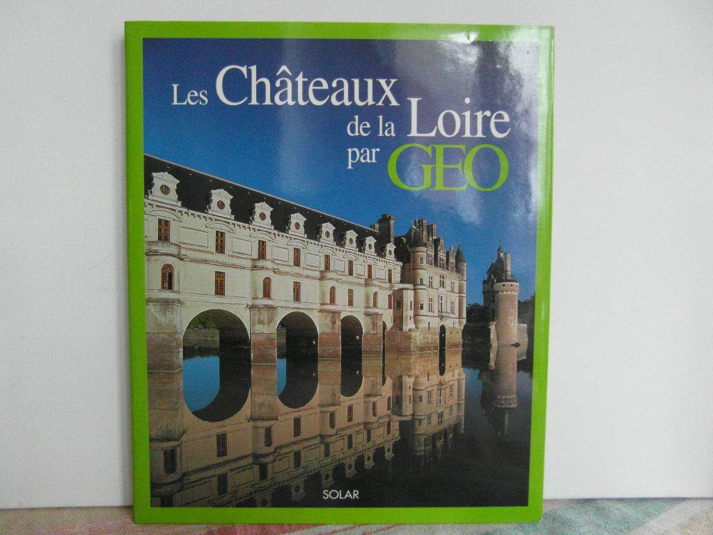 Les Châteaux de la Loire 9782263034947