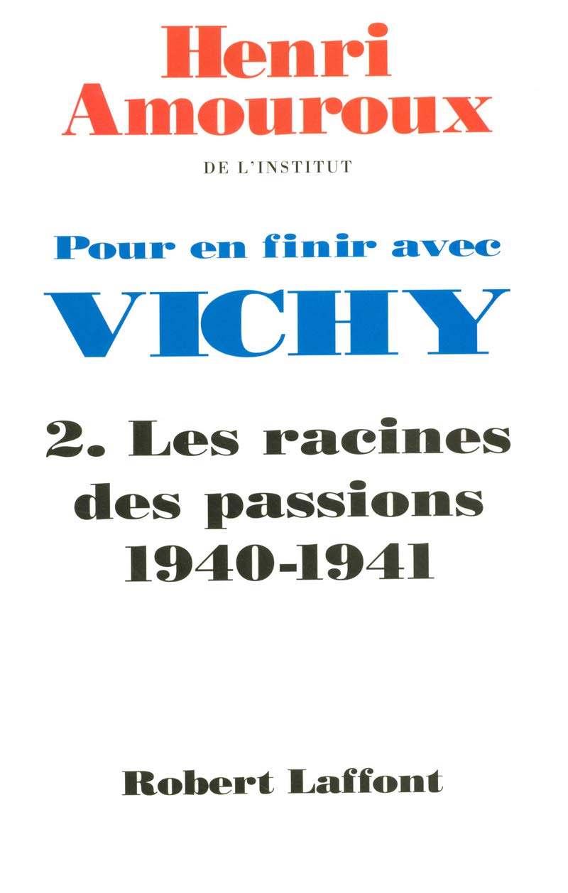 Pour en finir avec Vichy, tome 2 : Les racines des passions 9782221082027