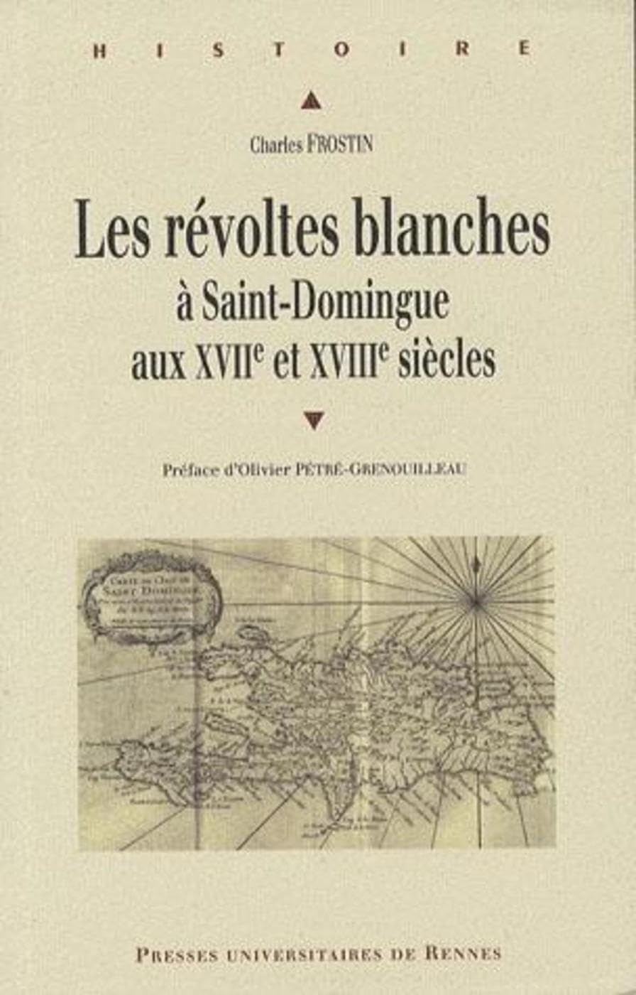 REVOLTES BLANCHES A SAINT-DOMINGUE. XVIIE-XVIIIE SIECLES 9782753505483