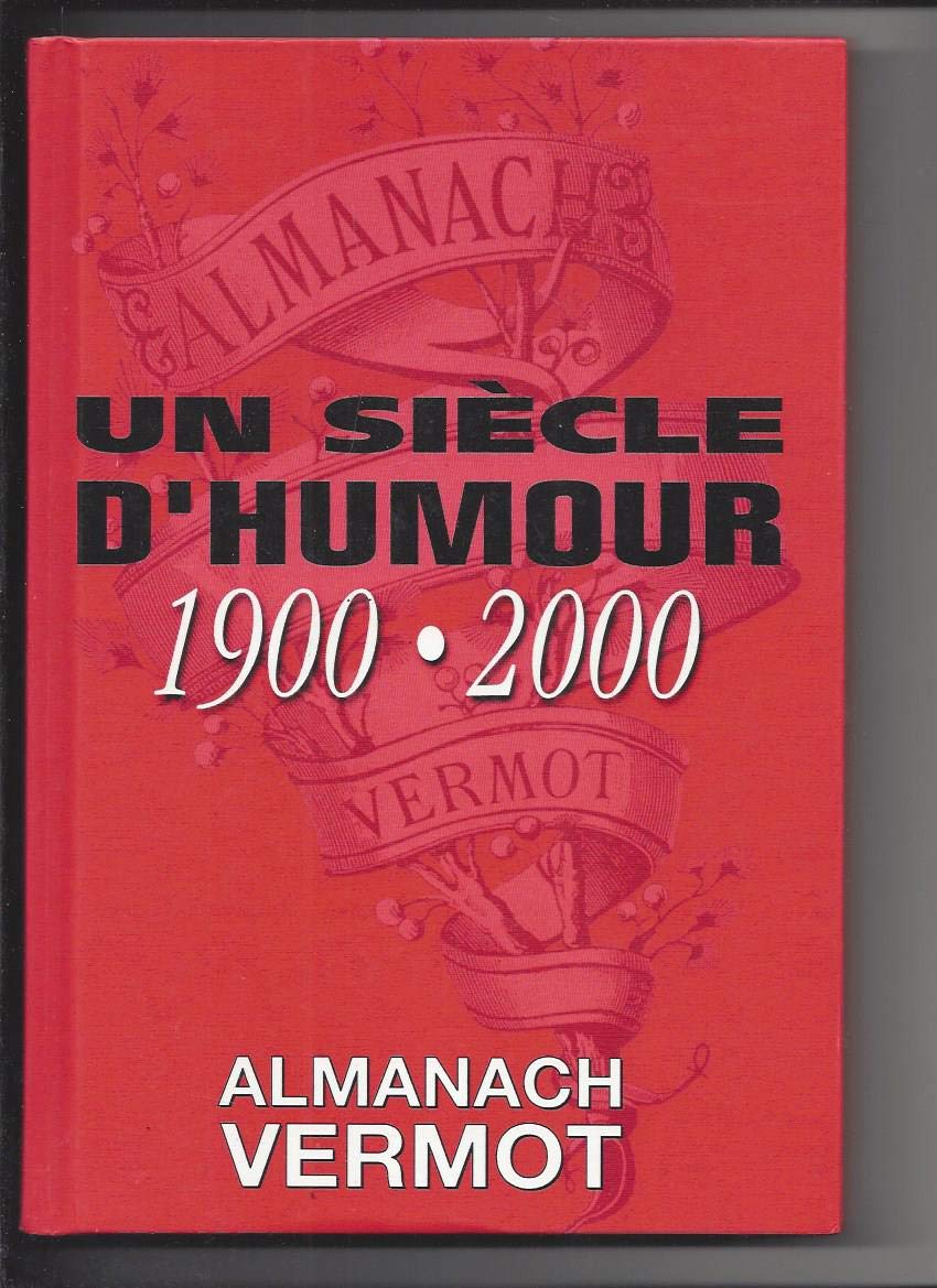 Almanach Vermot : un siècle d'humour : 1900-2000 9782851102706