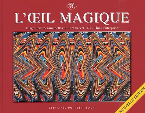 L'oeil magique: Images tridimensionnelles 9782842500887