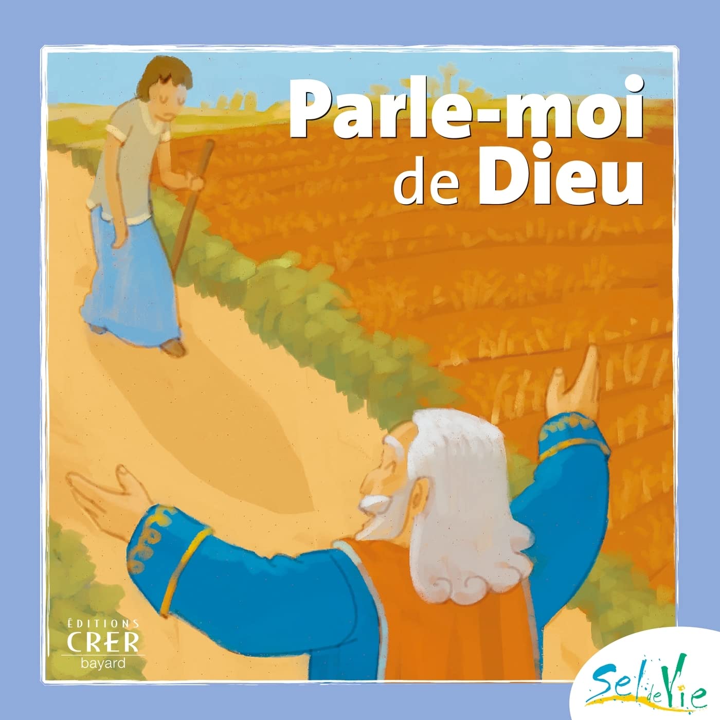 Sel de Vie - 7/9 ans- Parle-moi de Dieu 9782857332336