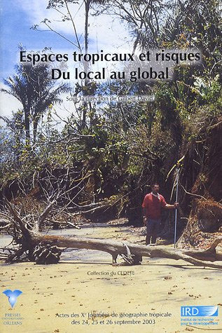 Espaces tropicaux et risques, du local au global: Xe journées de géographie tropicale 9782913454231