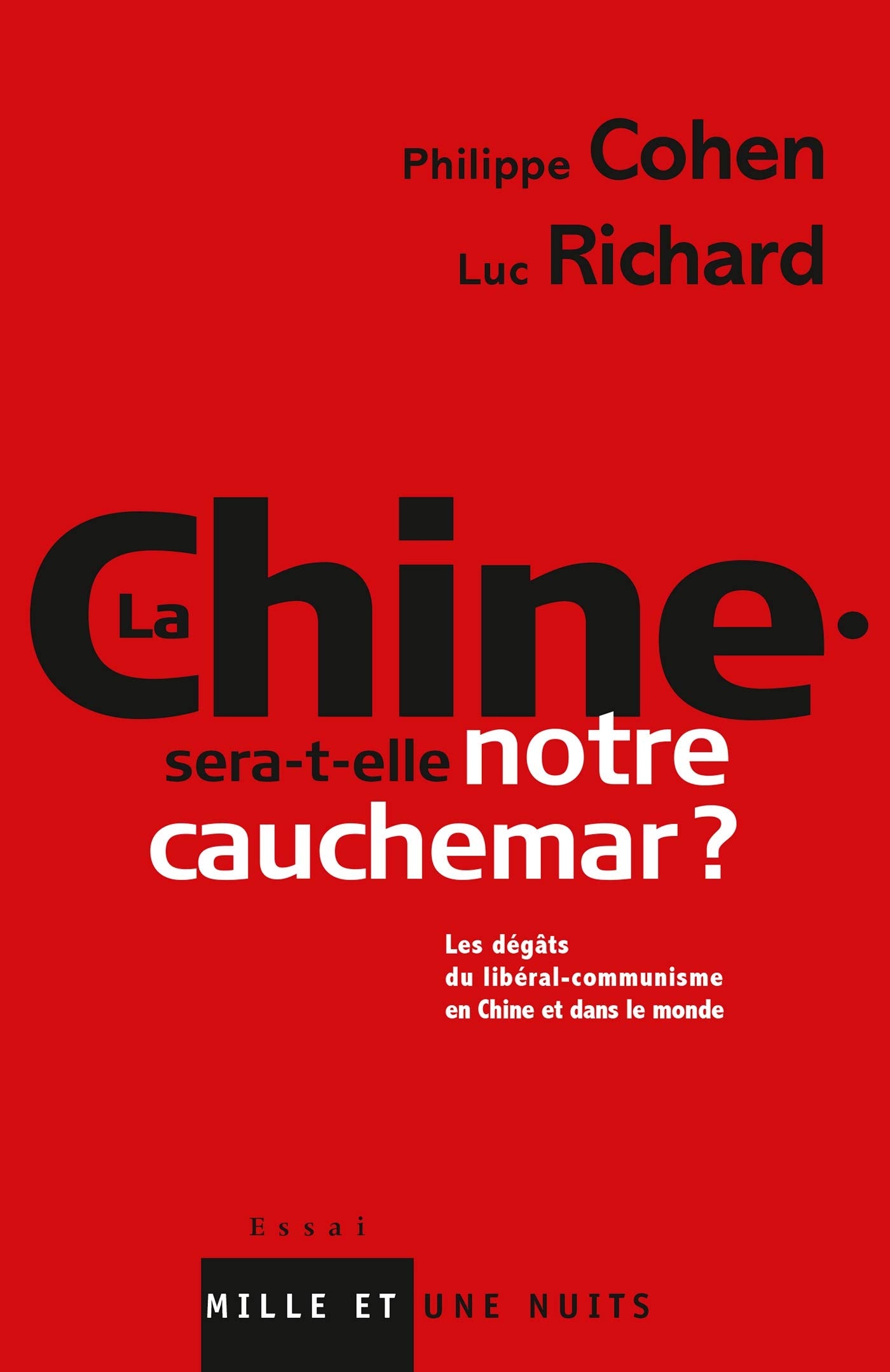La Chine sera-t-elle notre cauchemar ?: Les dégâts du libéral-communisme en Chine et dans le monde 9782842059286