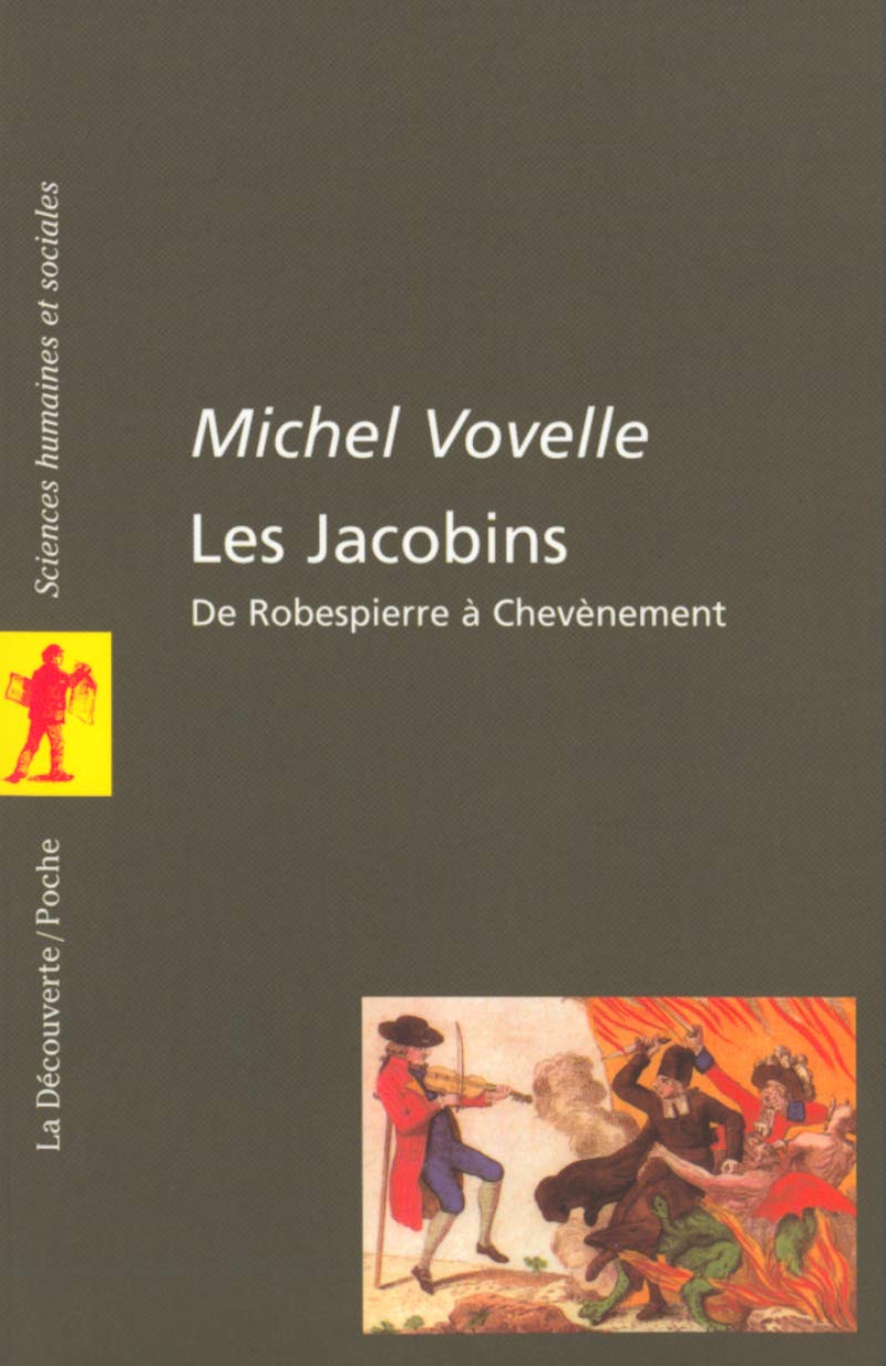 Les Jacobins: De Robespierre à Chevènement 9782707134974