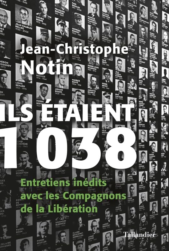 Ils étaient 1038: Entretiens inédits avec les Compagnons de la Libération 9791021038790