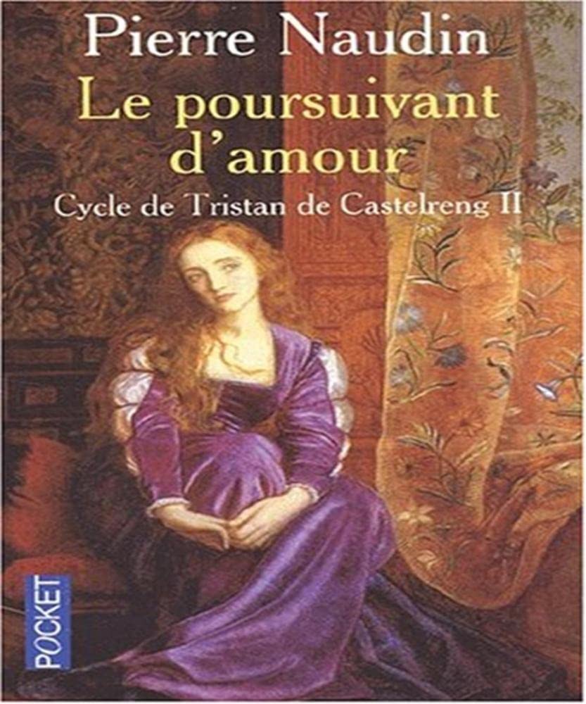 Tristan de Castelreng, tome 2 : Le Poursuivant d'amour 9782266117388