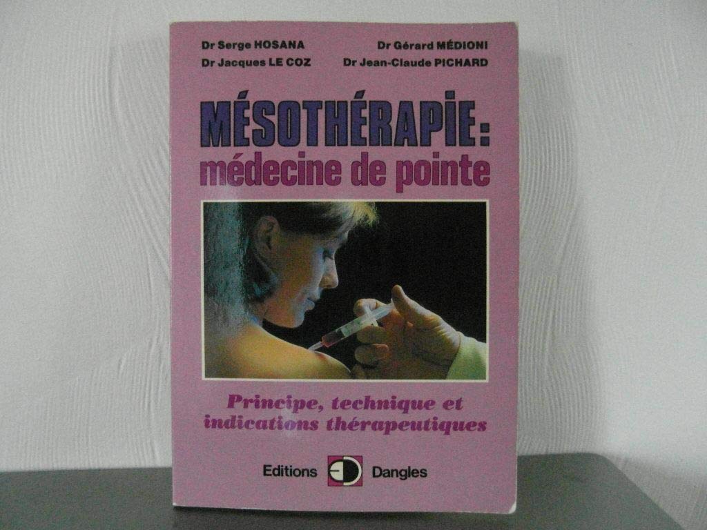 Mésotherapie : Médecine de pointe, principe, technique et indications thérapeutiques 9782703302889